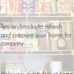 Prepare your house for company. Tips and tricks to refresh and prepare your home for company. Find them all here at www.Embellishmints.com